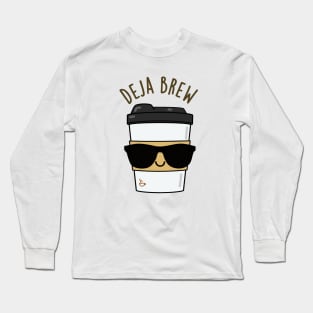 Deja Brew Cute Coffee Pun Long Sleeve T-Shirt